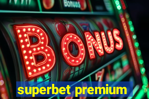 superbet premium